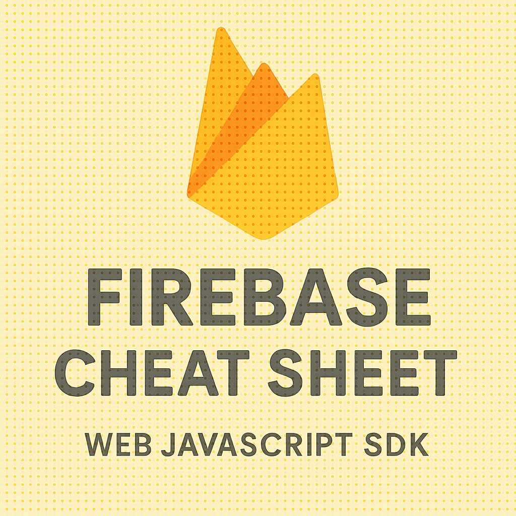 Firebase Cheat Sheet